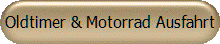 Oldtimer & Motorrad Ausfahrt